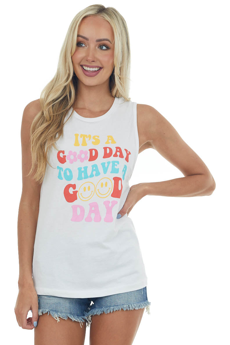 White "Good Day To Have A Good Day' Tank Top